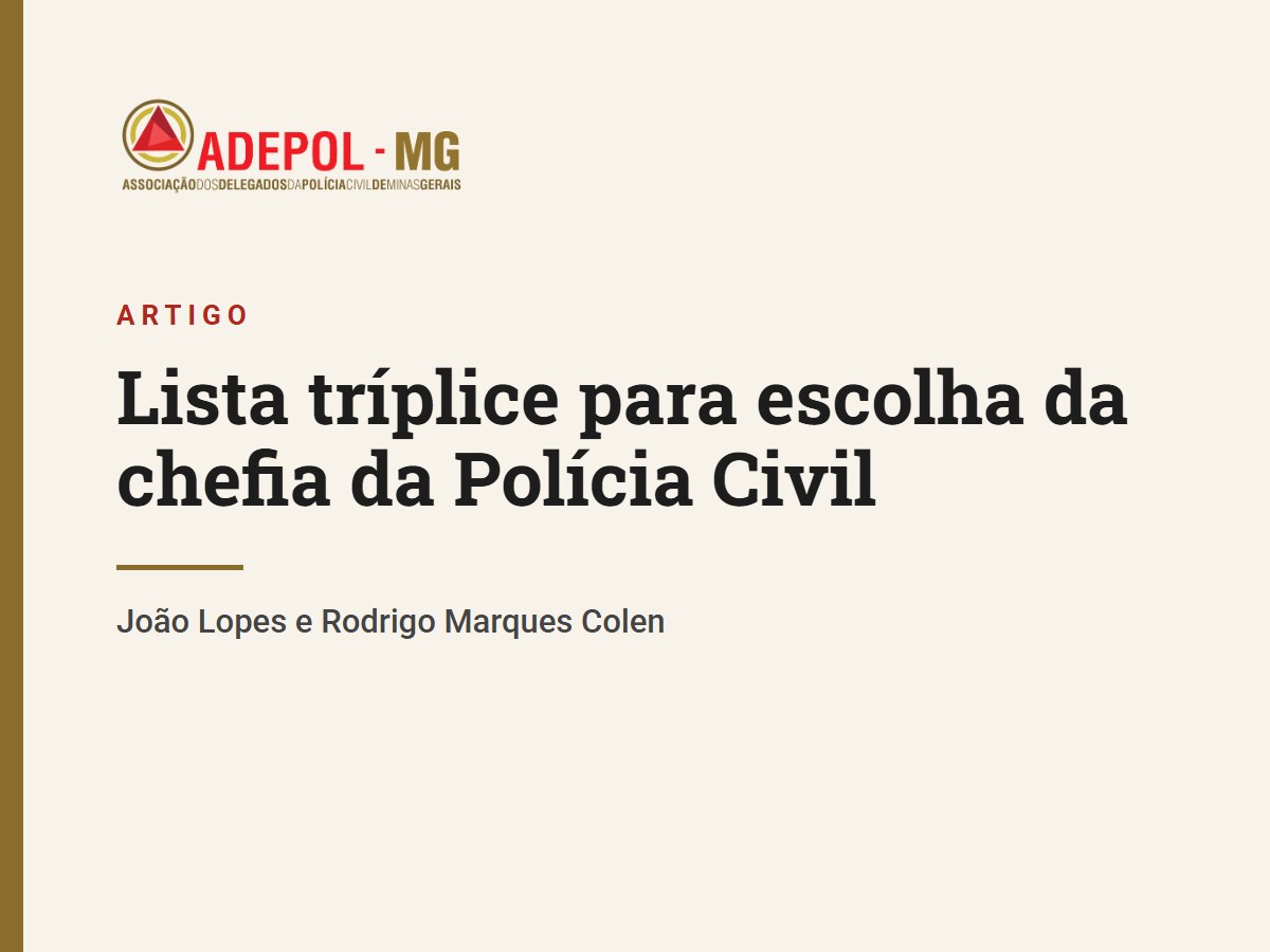 Capa do artigo Lista tríplice para escolha da chefia da Polícia Civil, de João Lopes e Rodrigo Marques Colen